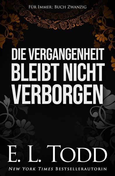 Produktbild: Die Vergangenheit bleibt nicht verborgen (F&uuml;r Immer, #20)