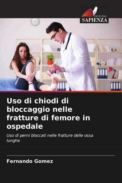 Produktbild: Uso di chiodi di bloccaggio nelle fratture di femore in ospedale