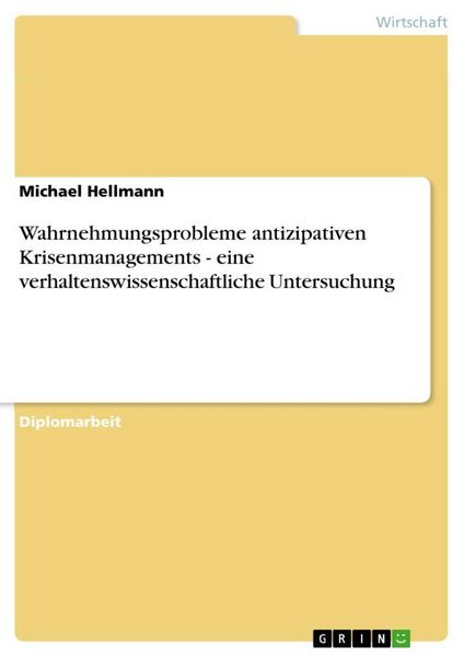 Produktbild: Wahrnehmungsprobleme antizipativen Krisenmanagements - eine verhaltenswissenschaftliche Untersuchung