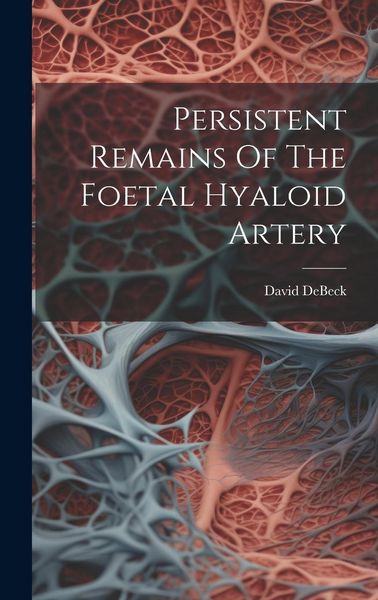 Produktbild: Persistent Remains Of The Foetal Hyaloid Artery