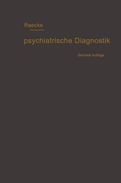 Produktbild: Grundriss der psychiatrischen Diagnostik nebst einem Anhang enthaltend die f&uuml;r den Psychiater wichtigsten Gesetzesbestimmungen und eine Uebersicht der