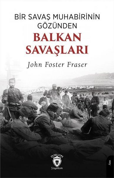 Produktbild: Bir Savas Muhabirinin G&ouml;z&uuml;nden Balkan Savaslari