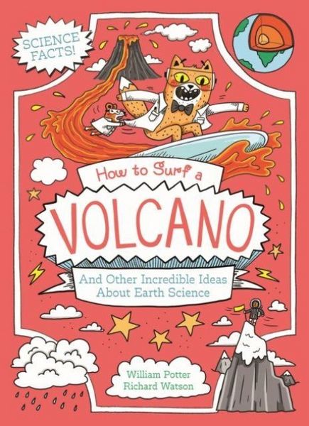 Produktbild: How to Surf a Volcano and Other Incredible Ideas About Earth Science