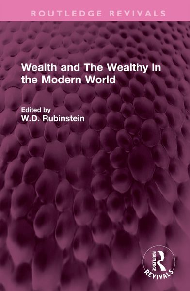 Produktbild: Wealth and The Wealthy in the Modern World