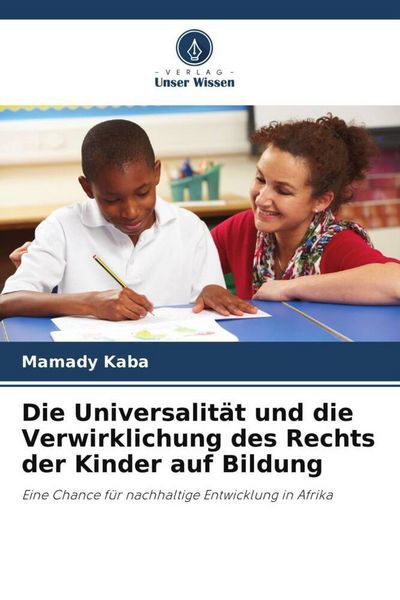 Produktbild: Die Universalit&auml;t und die Verwirklichung des Rechts der Kinder auf Bildung