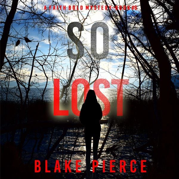 Produktbild: So Lost (A Faith Bold FBI Suspense Thriller&mdash;Book Six