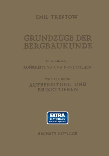 Produktbild: Grundz&uuml;ge der Bergbaukunde Einschliesslich Aufbereitung und Brikettieren