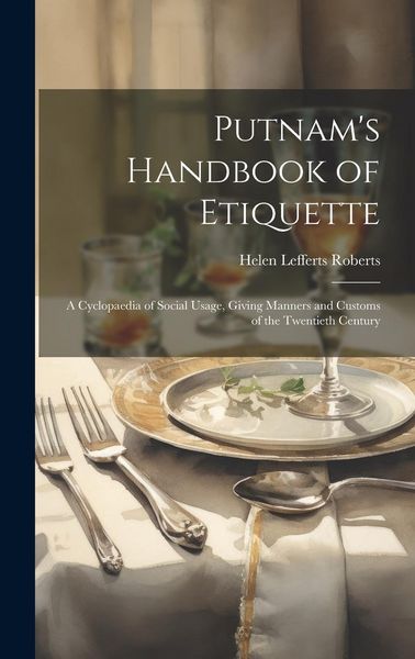 Produktbild: Putnam's Handbook of Etiquette: A Cyclopaedia of Social Usage, Giving Manners and Customs of the Twentieth Century