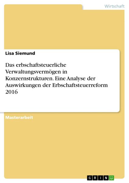 Produktbild: Das erbschaftsteuerliche Verwaltungsverm&ouml;gen in Konzernstrukturen. Eine Analyse der Auswirkungen der Erbschaftsteuerreform 2016
