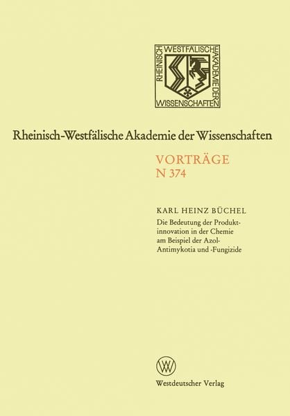 Die Bedeutung der Produktinnovation in der Chemie am Beispiel der Azol-Antimykotika und -Fungizide, Taschenbuch von Karl Heinz Büchel, VS Verlag für