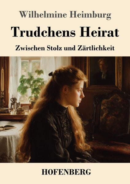 Trudchens Heirat, Taschenbuch von Wilhelmine Heimburg, Henricus - Edition Deutsche Klassik, 9783743753181