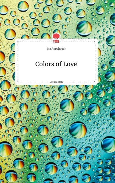 Produktbild: Colors of Love. Life is a Story - story.one