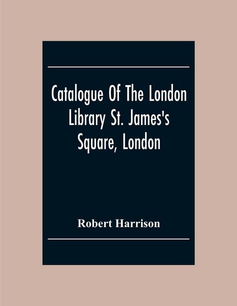 Produktbild: Catalogue Of The London Library St. James'S Square, London