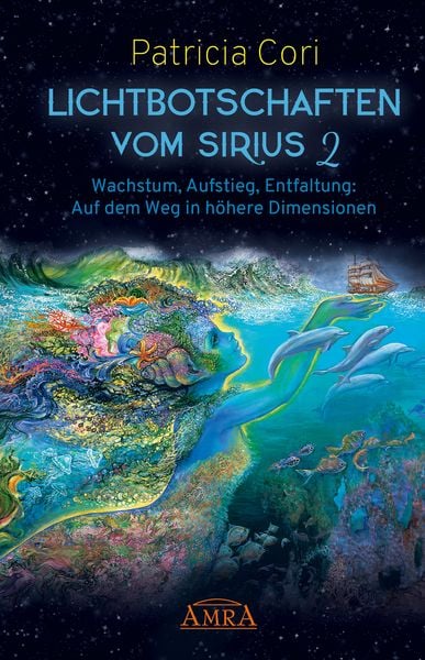 Produktbild: Lichtbotschaften vom Sirius Band 2: Wachstum, Aufstieg, Entfaltung - Auf dem Weg in h&ouml;here Dimensionen
