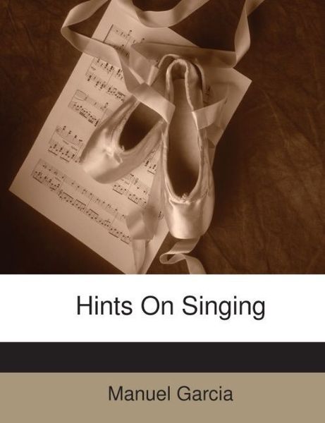 Produktbild: Garcia, M: Hints On Singing