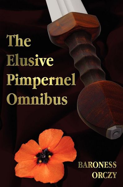 Produktbild: The Elusive Pimpernel with a Child of the Revolution, Mam'zelle Guillotine, the League of the Scarlet Pimpernel and the Adventures of the Scarlet Pimp