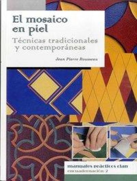 Produktbild: El mosaico en piel : t&eacute;cnicas tradicionales y contempor&aacute;neas
