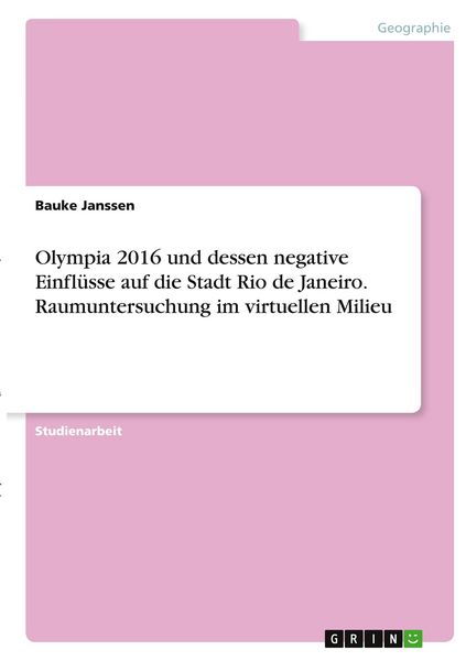 Produktbild: Olympia 2016 und dessen negative Einfl&uuml;sse auf die Stadt Rio de Janeiro. Raumuntersuchung im virtuellen Milieu