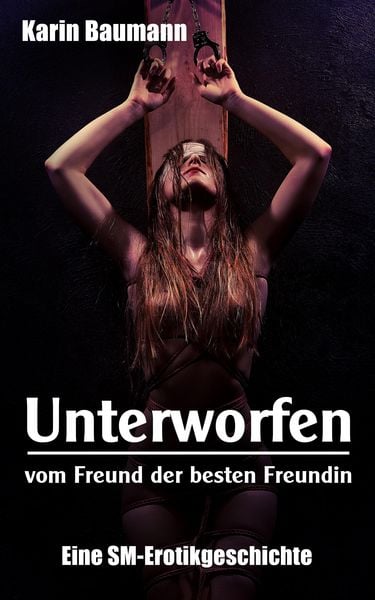 Unterworfen vom Freund der besten Freundin