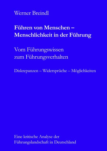 Führen von Menschen - Menschlichkeit in der Führung, Taschenbuch von Werner Breindl, BoD – Books on Demand, 9783833462436