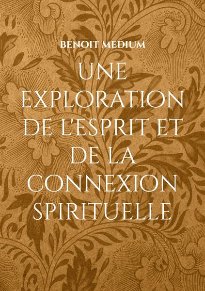 Produktbild: Une exploration de l'esprit et de la connexion spirituelle