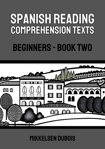Produktbild: Spanish Reading Comprehension Texts: Beginners - Book Two (Spanish Reading Comprehension Texts for Beginners)