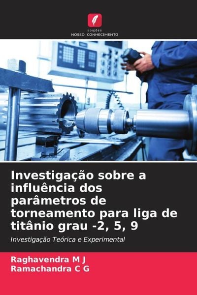 Produktbild: Investiga&ccedil;&atilde;o sobre a influ&ecirc;ncia dos par&acirc;metros de torneamento para liga de tit&acirc;nio grau -2, 5, 9