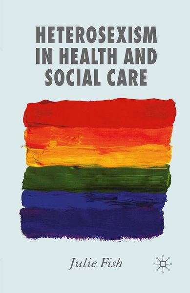 Produktbild: Heterosexism in Health and Social Care