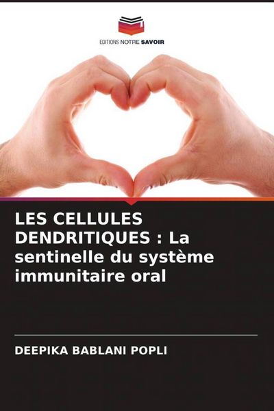 Produktbild: LES CELLULES DENDRITIQUES : La sentinelle du syst&egrave;me immunitaire oral