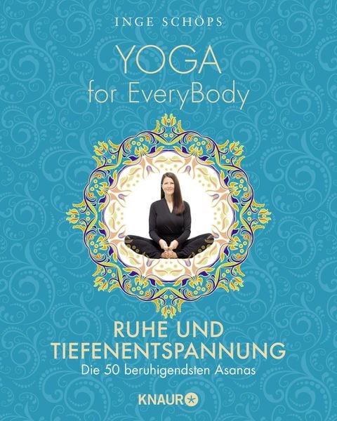 Yoga for EveryBody - Ruhe und Tiefenentspannung, Taschenbuch von Inge Schöps, Knaur MensSana Taschenbuch, 9783426879207