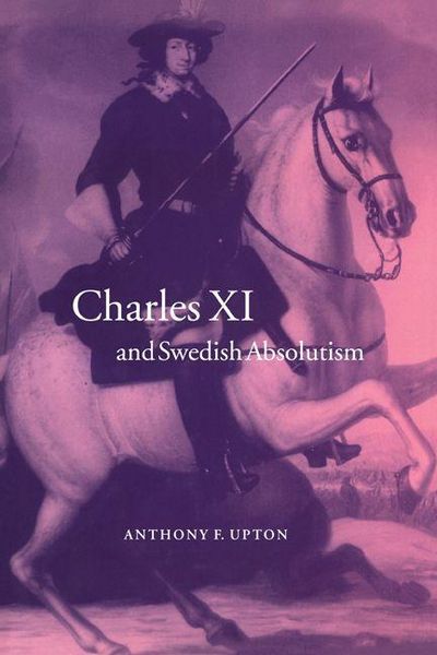 Produktbild: Charles XI and Swedish Absolutism, 1660 1697
