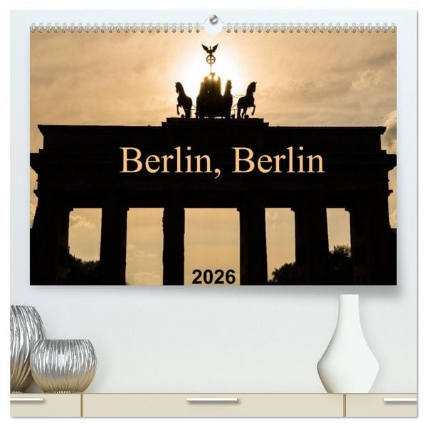 Produktbild: Berlin, Berlin 2026 (hochwertiger Premium Wandkalender 2026 DIN A2 quer), Kunstdruck in Hochglanz