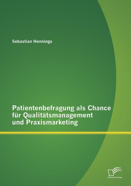 Produktbild: Patientenbefragung als Chance f&uuml;r Qualit&auml;tsmanagement und Praxismarketing