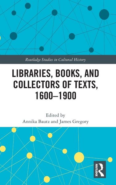 Produktbild: Libraries, Books, and Collectors of Texts, 1600-1900