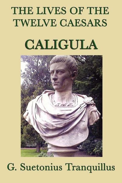 Produktbild: The Lives of the Twelve Caesars: Caligula