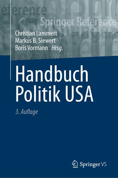 Handbuch Politik USA, Gebundene Ausgabe von , Springer Fachmedien Wiesbaden GmbH, 9783658396855