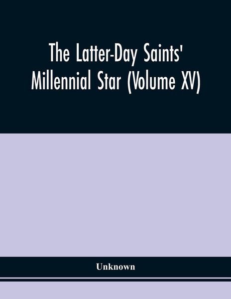 Produktbild: The Latter-Day Saints' Millennial Star (Volume Xv)