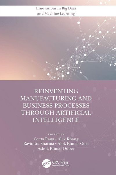 Produktbild: Reinventing Manufacturing and Business Processes Through Artificial Intelligence