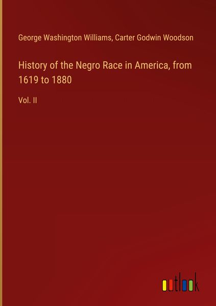 Produktbild: History of the Negro Race in America, from 1619 to 1880