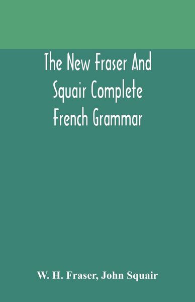 Produktbild: The New Fraser And Squair Complete French Grammar