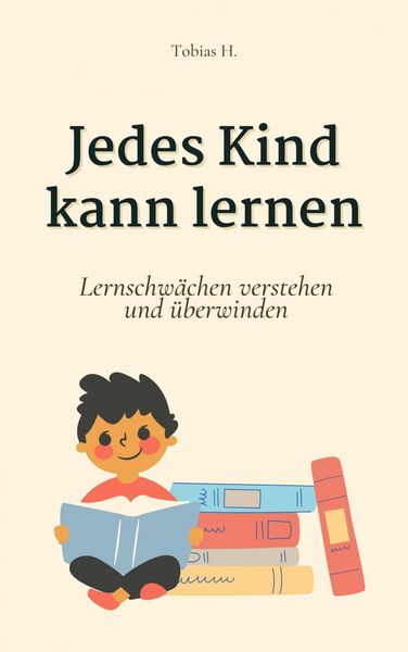 Produktbild: Jedes Kind kann lernen: Lernschw&auml;che verstehen und &uuml;berwinden