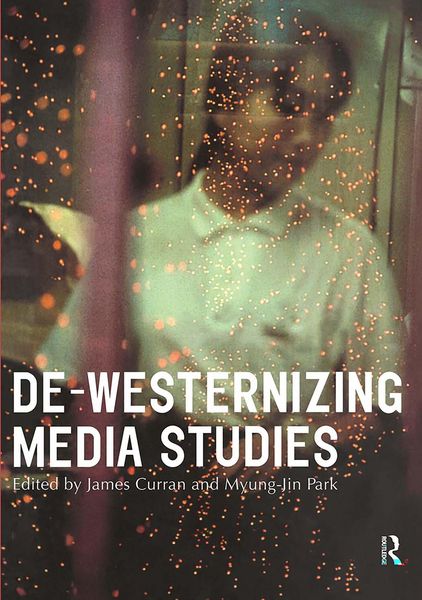 Produktbild: De-Westernizing Media Studies