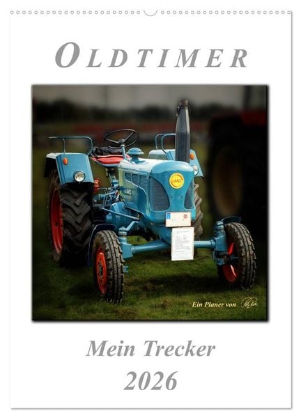 Oldtimer - mein Trecker (Wandkalender 2026 DIN A2 hoch), CALVENDO Monatskalender