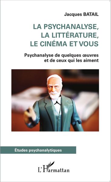 Produktbild: La psychanalyse, la litt&eacute;rature, le cin&eacute;ma et vous