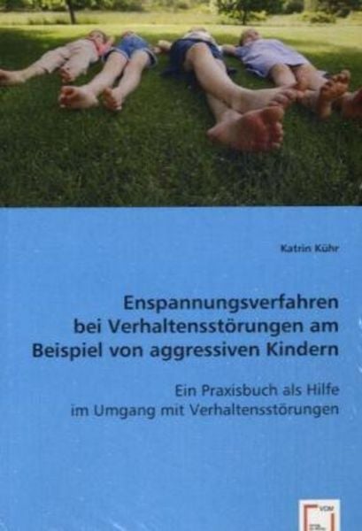 Kühr, K: Enspannungsverfahren bei Verhaltensstörungen am Bei, Taschenbuch von Katrin Kühr, VDM, 9783639021493