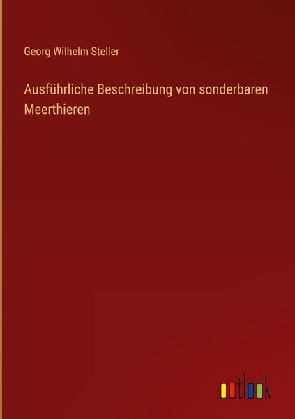 Produktbild: Ausf&uuml;hrliche Beschreibung von sonderbaren Meerthieren