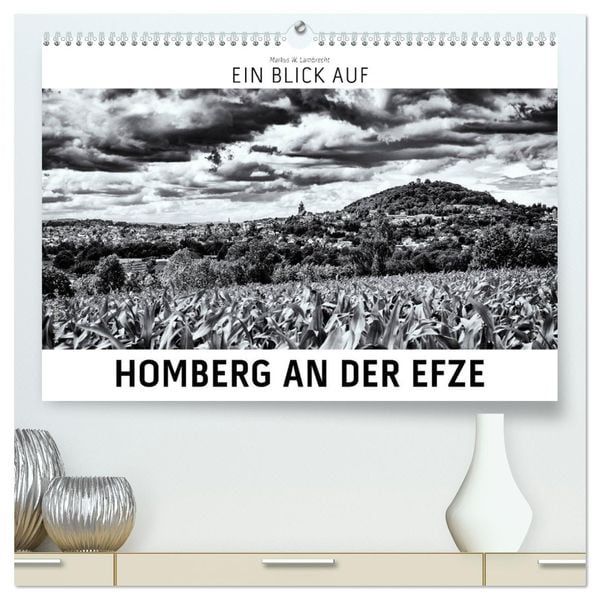 Ein Blick auf Homberg an der Efze (hochwertiger Premium Wandkalender 2024 DIN A2 quer), Kunstdruck in Hochglanz