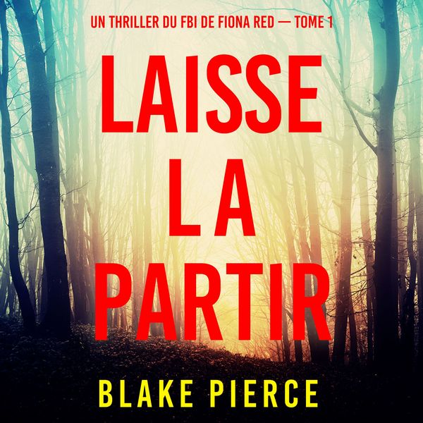 Produktbild: Laisse la partir (Un thriller du FBI de Fiona Red &mdash; Tome 1)
