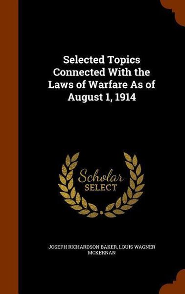 Produktbild: Selected Topics Connected With the Laws of Warfare As of August 1, 1914
