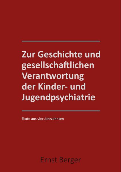Produktbild: Zur Geschichte und gesellschaftlichen Verantwortung der Kinder- und Jugendpsychiatrie